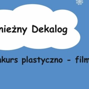 KONKURS PLASTYCZNO-FILMOWY „ŚNIEŻNY DEKALOG”