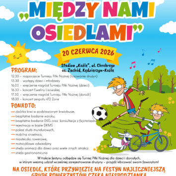 Festyn Międzyosiedlowy „Między Nami Osiedlami”! 20.06.2026